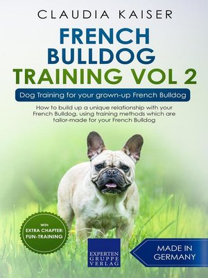 cover image of French Bulldog Training Vol 2 – Dog Training for Your Grown-up French Bulldog